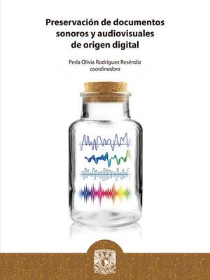 cover image of Preservación de documentos sonoros y audiovisuales de origen digital